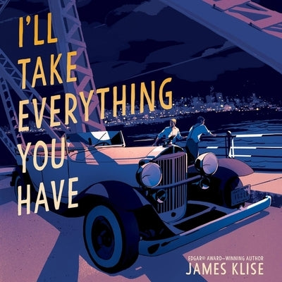 I'll Take Everything You Have by Klise, James