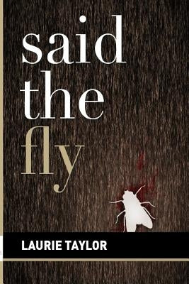 Said the Fly by Taylor, Laurie