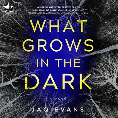 What Grows in the Dark by Evans, Jaq