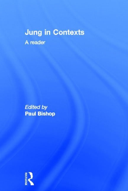 Jung in Contexts: A Reader by Bishop, Paul