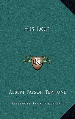 His Dog by Terhune, Albert Payson