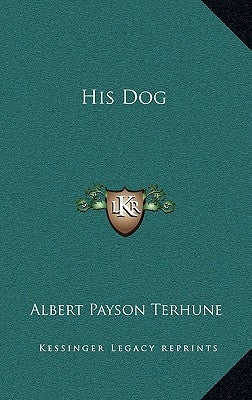 His Dog by Terhune, Albert Payson