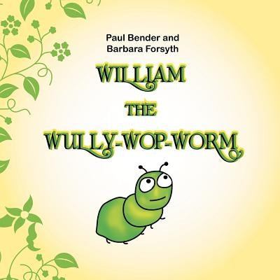 William the Wully-Wop-Worm by Bender, Paul