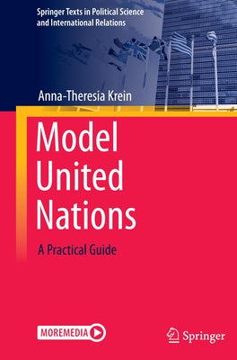 Model United Nations: A Practical Guide by Krein, Anna-Theresia