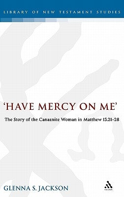 Have Mercy on Me by Jackson, Glenna