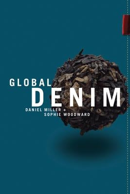 Global Denim by Miller, Daniel