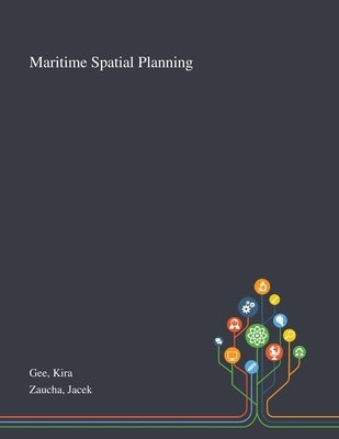 Maritime Spatial Planning by Gee, Kira