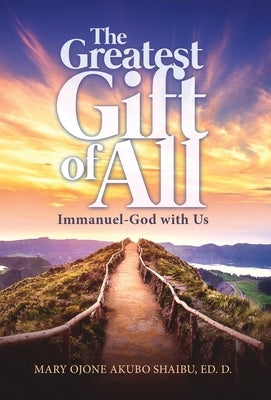 The Greatest Gift of All by Akubo-Shaibu, Mary Ojone
