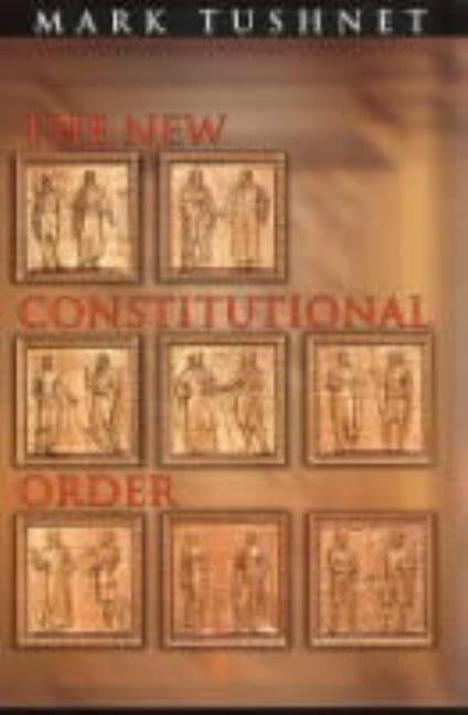 The New Constitutional Order by Tushnet, Mark