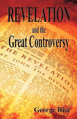 Revelation and the Great Controversy by Rice, George