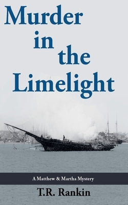 Murder in the Limelight by Rankin, T. R.