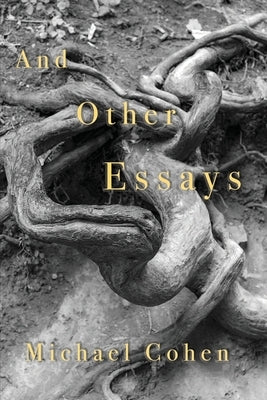 And Other Essays by Cohen, Michael
