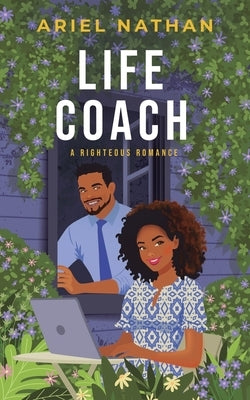 Life Coach: A Righteous Romance by Nathan, Ariel