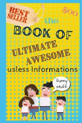 The Book of ultimate awesome usless informations: Trivia and Riddles by Gaum, Bernhard