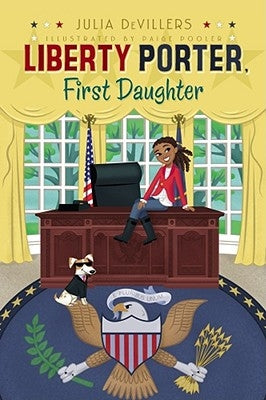 Liberty Porter, First Daughter by Devillers, Julia