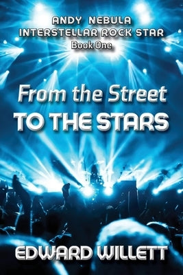 From the Street to the Stars by Willettt, Edward