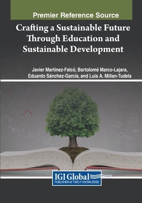 Crafting a Sustainable Future Through Education and Sustainable Development by Martínez-Falcó, Javier