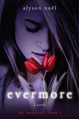 Evermore: The Immortals by Noël, Alyson
