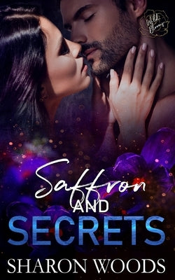 Saffron and Secrets: Wild Blooms Series, Book 2 by Blooms, Wild