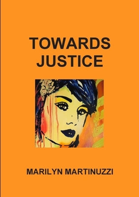 Towards Justice by Martinuzzi, Marilyn
