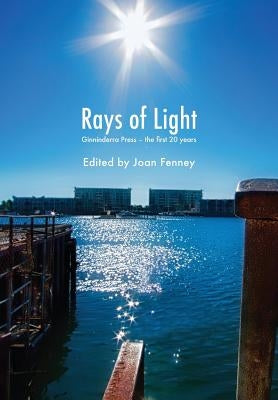 Rays of Light: Ginninderra Press - the first 20 years by Fenney, Joan