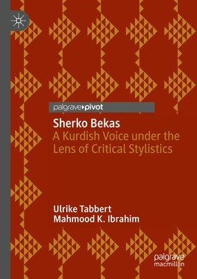 Sherko Bekas: A Kurdish Voice Under the Lens of Critical Stylistics by Tabbert, Ulrike