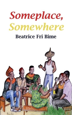Someplace Somewhere by Bime, Beatrice Fri