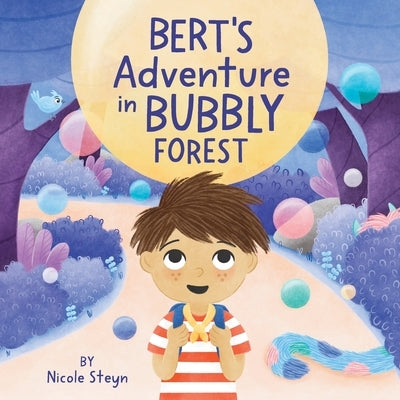 Bert's Adventure in Bubbly Forest by Steyn, Nicole