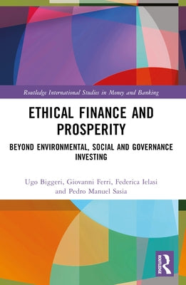 Ethical Finance and Prosperity: Beyond Environmental, Social and Governance Investing by Biggeri, Ugo