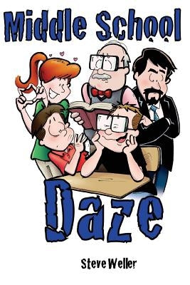 Middle School Daze by Weller, Steve