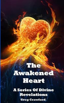 The Awakened Heart by Crawford, Greg
