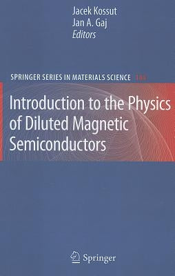 Introduction to the Physics of Diluted Magnetic Semiconductors by Kossut, Jacek