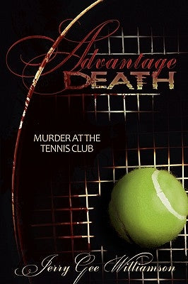 Advantage Death: Murder at the Tennis Club by Williamson, Jerry Gee