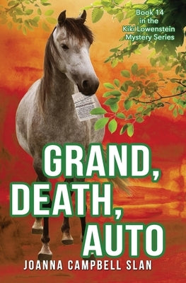 Grand, Death, Auto: Book #14 in the Kiki Lowenstein Mystery Series by Slan, Joanna Campbell