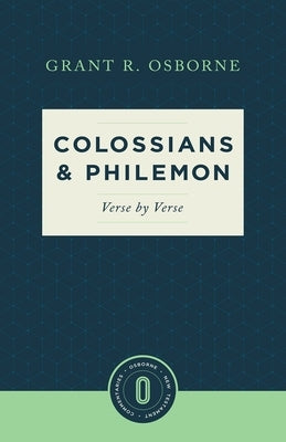 Colossians & Philemon Verse by Verse by Osborne, Grant R.