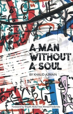 A Man Without A Soul by Ajmain, Khalid