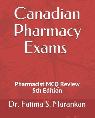 Canadian Pharmacy Exams - Pharmacist McQ Review 2019 by Marankan, Fatima S.
