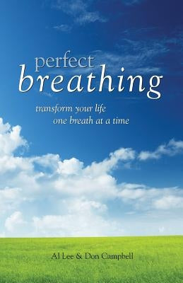 Perfect Breathing: Transform Your Life One Breath at a Time by Campbell, Don