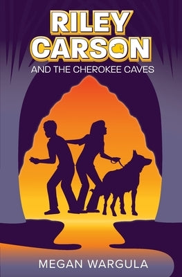 Riley Carson And The Cherokee Caves by Wargula, Megan