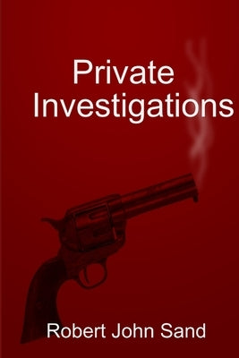 Private Investigations by Sand, Rj