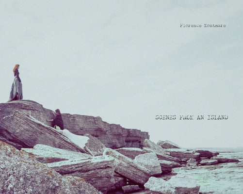 Scenes from an Island: Florence Montmare by Bergman Jr, Ingmar