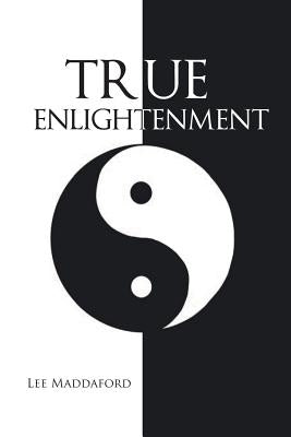 True Enlightenment by Maddaford, Lee
