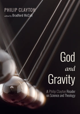 God and Gravity by Clayton, Philip