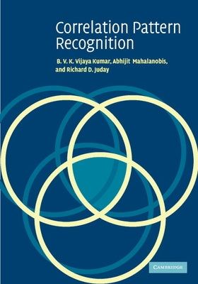 Correlation Pattern Recognition by Kumar, B. V. K. Vijaya