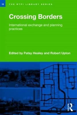 Crossing Borders: International Exchange and Planning Practices by Healey, Patsy