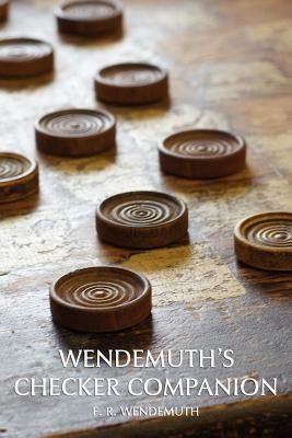 Wendemuth's Checker Companion (Checkers Guide) by Wendemuth, F. R.