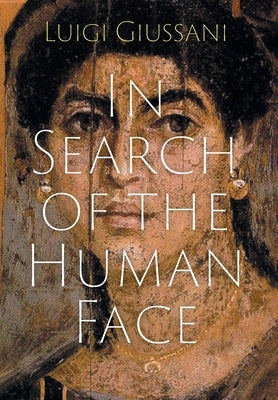 In Search of the Human Face by Giussani, Luigi