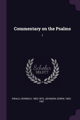 Commentary on the Psalms: 1 by Ewald, Heinrich
