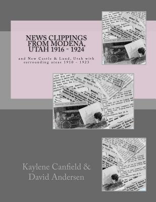 News Clippings from Modena, Utah 1916 - 1924: and New Castle & Lund, Utah with surrounding areas 1910 - 1923 by Andersen, David Lee