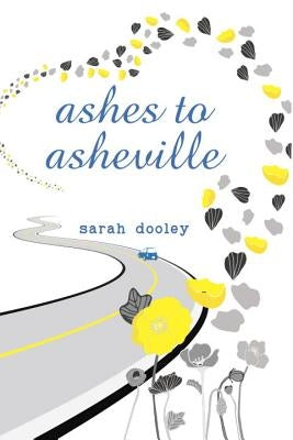 Ashes to Asheville by Dooley, Sarah